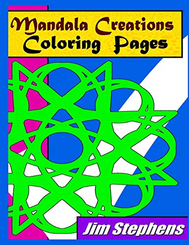 Mandala Creations Coloring Pages Relaxing Images That Will Sooth Your Mind [Paperback]