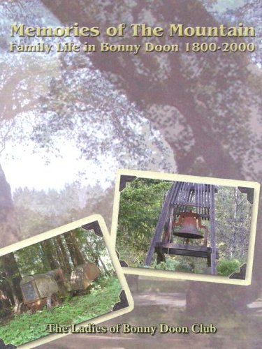 Memories of the Mountain  Family Life in Bonny Doon 1800-2000 [Paperback]