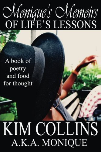 Monique's Memoirs Of Life's Lessons A Book Of Poetry And Food For Thought [Paperback]