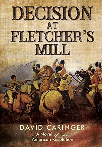 Decision at Fletchers Mill A Novel of the American Revolution [Hardcover]