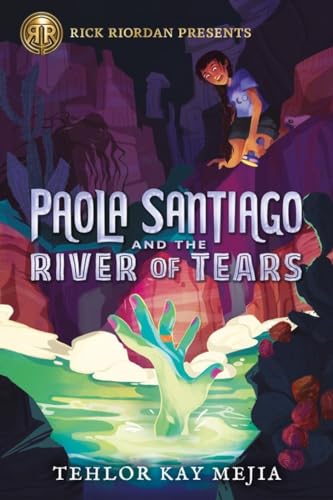 Rick Riordan Presents Paola Santiago and the River of Tears-A Paola Santiago No [Hardcover]