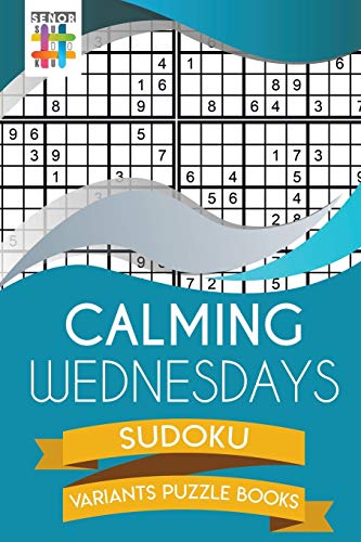 Calming Wednesdays Sudoku Variants Puzzle Books [Paperback]