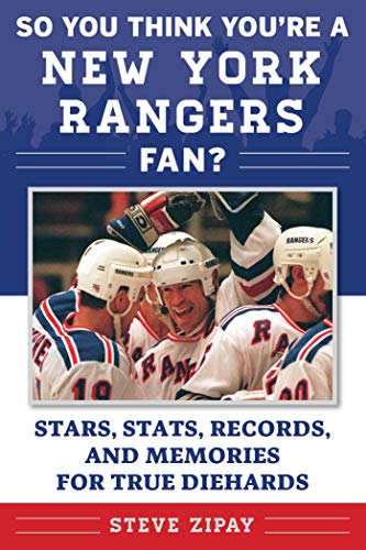So You Think You&39re a New York Rangers Fan Stars, Stats, Records, and Memo [Paperback]