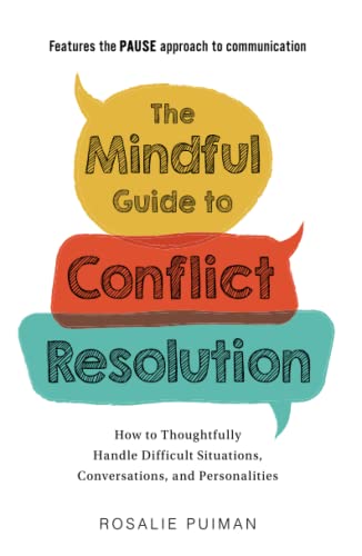 The Mindful Guide to Conflict Resolution How to Thoughtfully Handle Difficult S [Paperback]