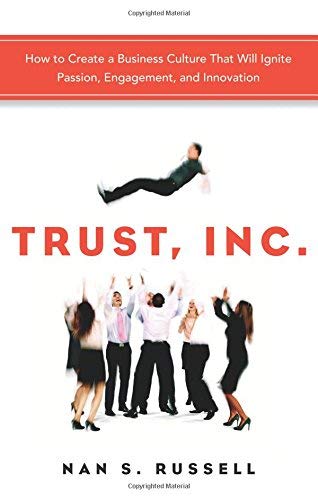 Trust, Inc. How To Create A Business Culture That Will Ignite Passion, Engageme [Paperback]