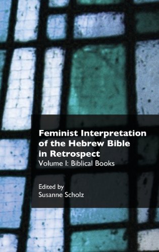 Feminist Interpretation Of The Hebrew Bible In Retrospect. I. Biblical Books (re [Hardcover]