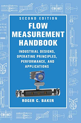 Flow Measurement Handbook Industrial Designs, Operating Principles, Performance [Hardcover]
