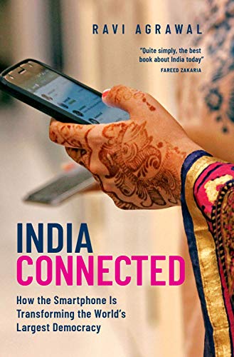India Connected How the Smartphone is Transforming the World's Largest Democrac [Hardcover]