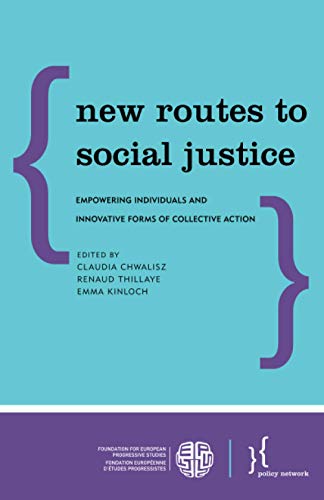 New Routes to Social Justice Empowering Individuals and Innovative Forms of Col [Paperback]