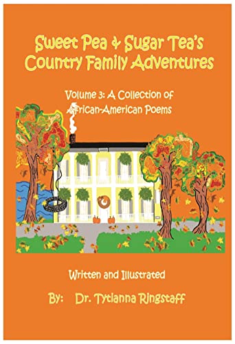 Sweet Pea And Sugar Tea's Country Family Adventures Volume 3 A Collection Of A [Paperback]
