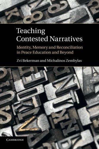 Teaching Contested Narratives Identity, Memory and Reconciliation in Peace Educ [Paperback]