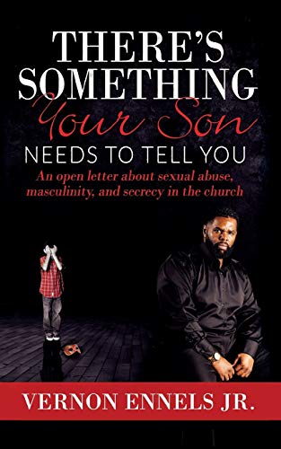 There's Something Your Son Needs to Tell You  An Open Letter about Sexual Abuse [Paperback]