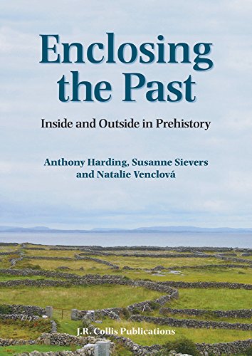 Enclosing the Past Inside and Outside in Prehistory [Hardcover]