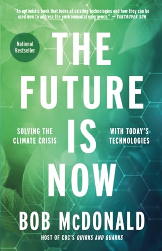 The Future Is Now Solving the Climate Crisis with Today's Technologies [Paperback]