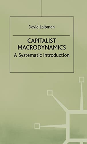 Capitalist Macrodynamics: A Systematic Introduction [Hardcover]