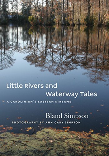 Little Rivers And Waterway Tales A Carolinian's Eastern Streams [Hardcover]