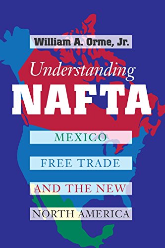 Understanding Nafta Mexico, Free Trade, And The New North America [Paperback]