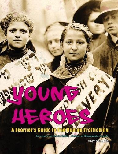Young Heroes A Learner's Guide To Abolish Modern-Day Slavery [Paperback]
