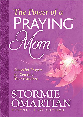 The Power Of A Praying Mom Powerful Prayers For You And Your Children [Paperback]