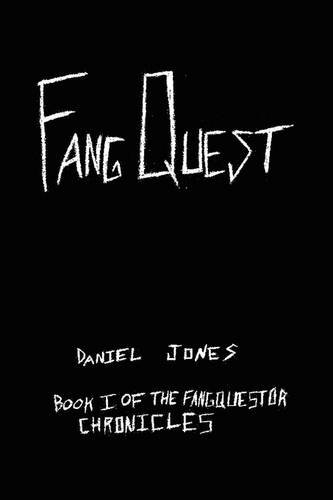 FangQuest  Book I of the FangQuestor Chronicles [Hardcover]