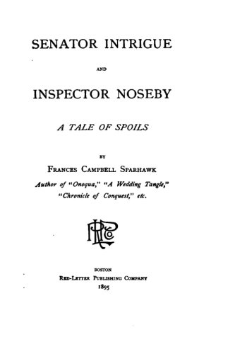 Senator Intrigue And Inspector Noseby, A Tale Of Spoils [Paperback]