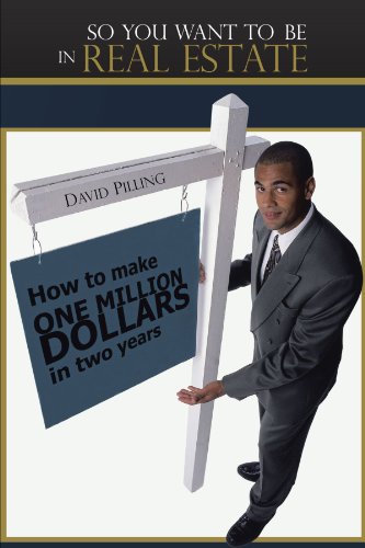 So You Want To Be In Real Estate How To Make One Million Dollars In Two Years [Paperback]