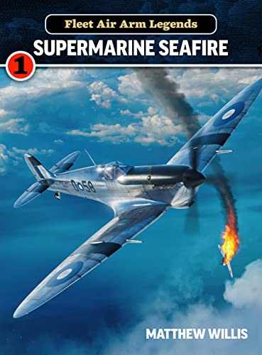 Fleet Air Arm Legends Supermarine Seafire [Paperback]