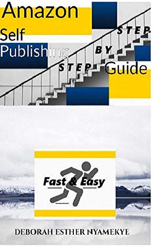 Amazon Self-Publishing Step by Step Guide [Paperback]