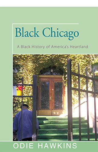 Black Chicago A Black History of America's Heartland [Paperback]
