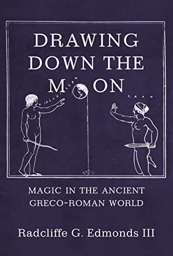 Drawing Down the Moon Magic in the Ancient Greco-Roman World [Paperback]