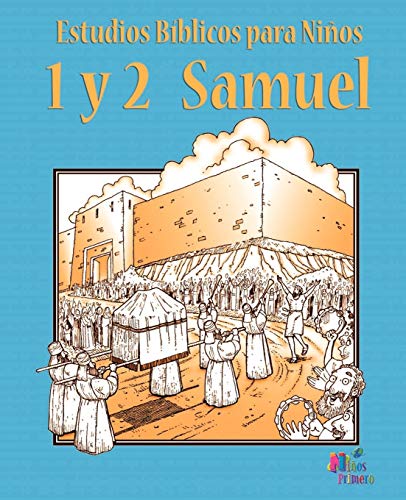Estudios Biblicos Para Ninos 1 Y 2 Samuel (espaol) (spanish Edition) [Paperback]