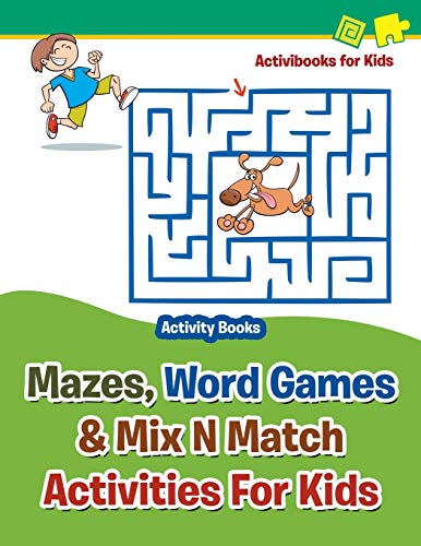 Mazes, Word Games & Mix N Match Activities for Kids - Activity Books [Paperback]