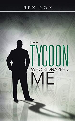 The Tycoon Who Kidnapped Me [Paperback]