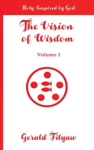The Vision Of Wisdom Holy Inspired By God (volume 1) [Paperback]