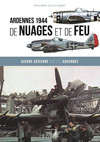De Nuages Et De Feu Guerre Arienne sur les Ardennes d'Anvers  Boddenplatte [Hardcover]