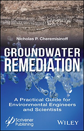 Groundwater Remediation A Practical Guide for Environmental Engineers and Scien [Hardcover]