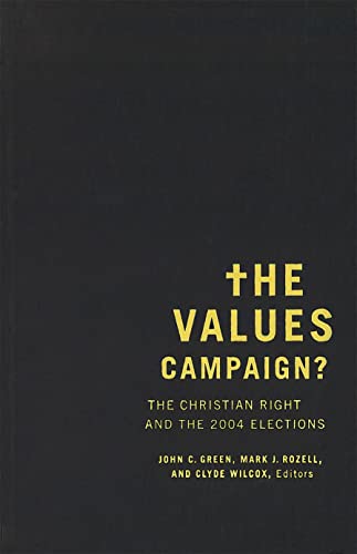 The Values Campaign The Christian Right And The 2004 Elections (religion And P [Hardcover]