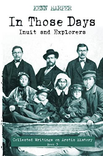 In Those Days Inuit and Explorers [Paperback]