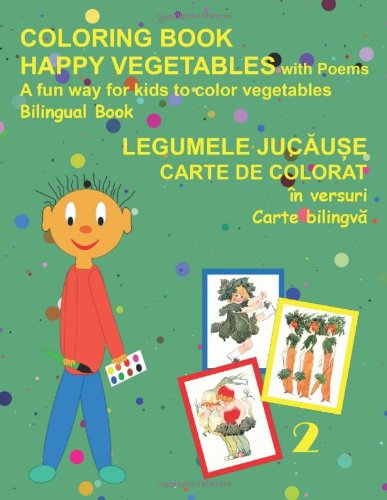 Coloring Book Happy Vegetables (bilingual Romanian And English) (multilingual Ed [Paperback]