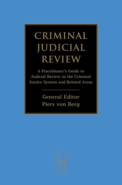 Criminal Judicial Review A Practitioner's Guide to Judicial Review in the Crimi [Hardcover]