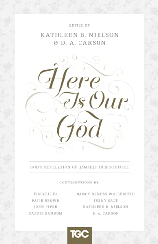 Here Is Our God God's Revelation Of Himself In Scripture (the Gospel Coalition) [Paperback]