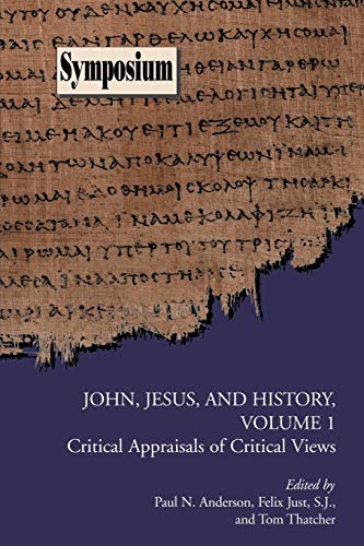 John, Jesus, And History, Volume 1 Critical Appraisals Of Critical Views (socie [Paperback]
