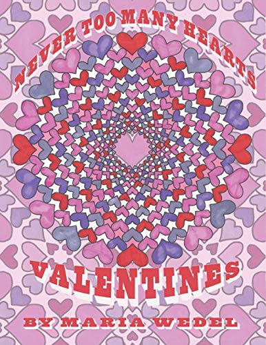 Never Too Many Hearts  3 Books in 1... 150 Awesome Heart Themed Drawings to Col [Paperback]