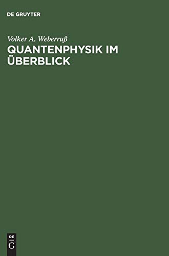 Quantenphysik Im berblick  Ein Buch Zum Schnellen Einstieg in Die Verschiedene [Hardcover]