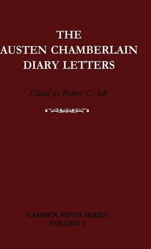 The Austen Chamberlain Diary Letters The Correspondence of Sir Austen Chamberla [Hardcover]