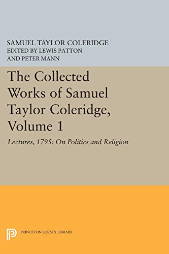 The Collected Works of Samuel Taylor Coleridge, Volume 1 Lectures, 1795 On Pol [Paperback]