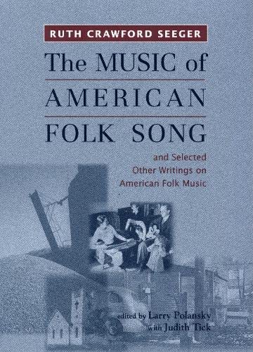 The Music of American Folk Song and Selected Other Writings on American Folk Mu [Paperback]