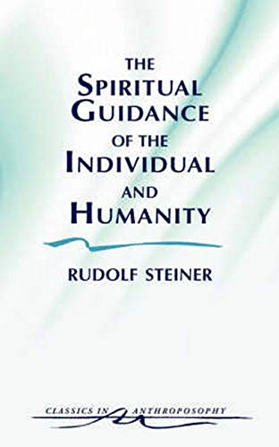 The Spiritual Guidance Of The Individual And Humanity Some Results Of Spiritual [Paperback]