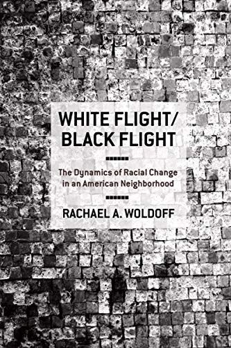 White Flight/black Flight The Dynamics Of Racial Change In An American Neighbor [Hardcover]