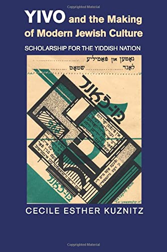 YIVO and the Making of Modern Jewish Culture Scholarship for the Yiddish Nation [Paperback]